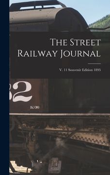 portada The Street Railway Journal; v. 11 souvenir edition 1895 (en Inglés)