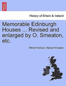 portada memorable edinburgh houses ... revised and enlarged by o. smeaton, etc. (in English)