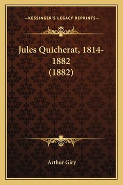 portada Jules Quicherat, 1814-1882 (1882) (in French)