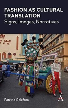 portada Fashion as Cultural Translation: Signs, Images, Narratives (Anthem Studies in Fashion, Dress and Visual Cultures)