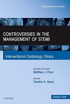 portada Controversies in the Management of STEMI, An Issue of the Interventional Cardiology Clinics, 1e (The Clinics: Internal Medicine)