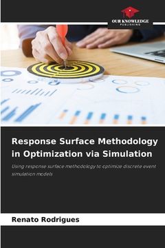 portada Response Surface Methodology in Optimization via Simulation (en Inglés)