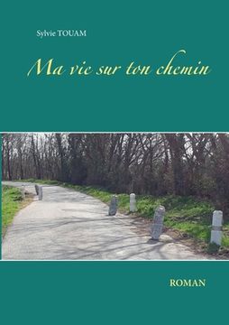 portada Ma vie sur ton chemin (en Francés)