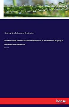 portada Case Presented on the Part of the Government of her Britannic Majesty to the Tribunal of Arbitration (en Inglés)