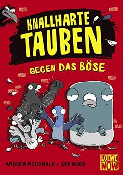 portada Knallharte Tauben Gegen das Böse: Kinderbuch ab 8 Jahre - Präsentiert von Loewe Wow! - Wenn Lesen Wow! Macht. (en Alemán)