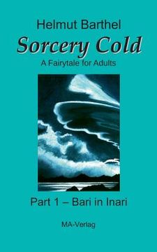 portada Sorcery Cold: A Fairytale for Adults - Part 1 - Bari in Inari (in English)