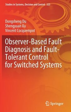 portada Observer-Based Fault Diagnosis and Fault-Tolerant Control for Switched Systems (in English)