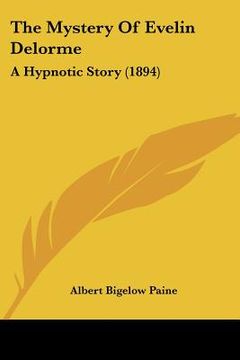 portada the mystery of evelin delorme: a hypnotic story (1894) (en Inglés)