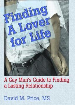 portada Finding a Lover for Life: A Gay Man's Guide to Finding a Lasting Relationship (en Inglés)