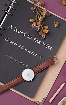 portada A Word to the Wise: Lessons i Learned at 22 (en Inglés)
