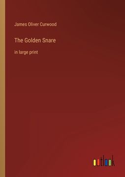 portada The Golden Snare: in large print (in English)