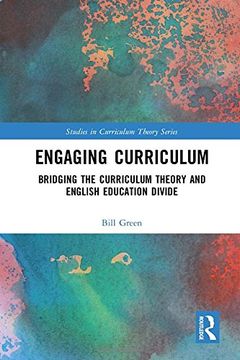 portada Engaging Curriculum: Bridging the Curriculum Theory and English Education Divide (Studies in Curriculum Theory Series)