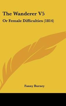 portada the wanderer v5: or female difficulties (1814) (en Inglés)