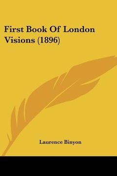 portada first book of london visions (1896) (en Inglés)
