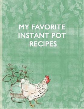 portada My Favorite Instant Pot Recipes (in English)