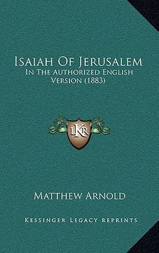 portada isaiah of jerusalem: in the authorized english version (1883) (in English)