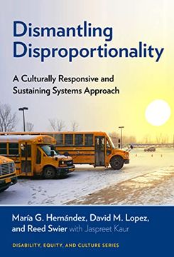 portada Dismantling Disproportionality: A Culturally Responsive and Sustaining Systems Approach (Disability, Culture, and Equity Series) (en Inglés)