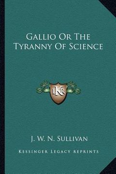 portada gallio or the tyranny of science (in English)