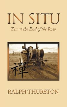 portada In Situ: Zen at the End of the Row (en Inglés)