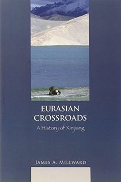 portada Eurasian Crossroads: A History of Xinjiang (en Inglés)
