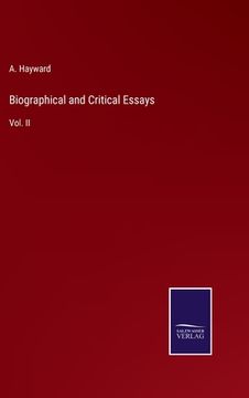 portada Biographical and Critical Essays: Vol. II (en Inglés)
