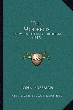 portada the moderns: essays in literary criticism (1917) (en Inglés)