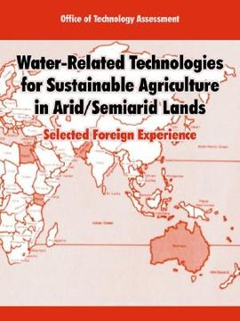 portada water-related technologies for sustainable agriculture in arid/semiarid lands: selected foreign experience (en Inglés)