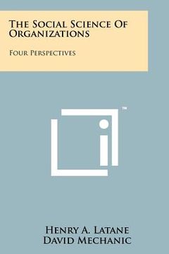 portada the social science of organizations: four perspectives (en Inglés)