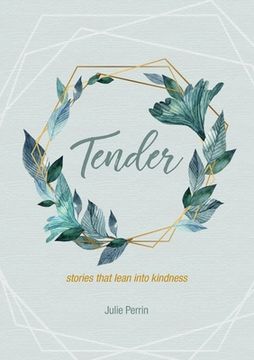 portada Tender: stories that lean into kindness (en Inglés)