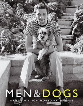 portada Men and Dogs: A Personal History From Bogart to Bowie (en Inglés)