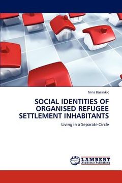 portada social identities of organised refugee settlement inhabitants (en Inglés)