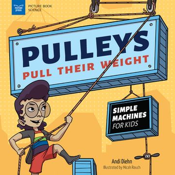 portada Pulleys Pull Their Weight: Simple Machines for Kids 