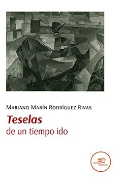 portada Teselas de un Tiempo ido (in Spanish)