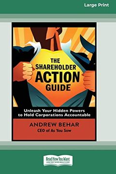 portada The Shareholder Action Guide: Unleash Your Hidden Powers to Hold Corporations Accountable [16 pt Large Print Edition] (en Inglés)