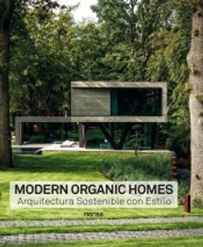 portada Modern Organic Homes. Arquitectura Sostenible con Estilo (in Spanish)
