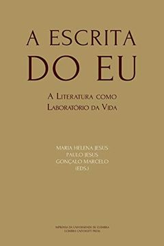 portada A Escrita do eu: A Literatura Como Laboratório da Vida (Ideia) (en Portugués)