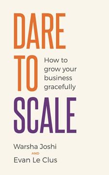 portada Dare to Scale: How to Grow Your Business Gracefully (en Inglés)