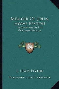 portada memoir of john howe peyton: in sketches by his contemporaries (en Inglés)