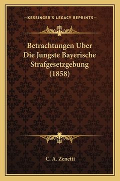 portada Betrachtungen Uber Die Jungste Bayerische Strafgesetzgebung (1858) (in German)