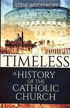 portada Timeless: A History of the Catholic Church (en Inglés)