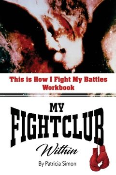 portada This is How I Fight My Battles Workbook: My Fight Club Within (in English)