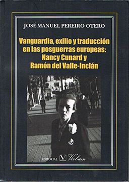 portada Vanguardia, exilio y traducción en las posguerra europeas: Nancy Cunard y Ramón del Valle-Inclán