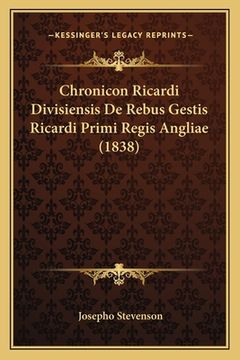 portada Chronicon Ricardi Divisiensis De Rebus Gestis Ricardi Primi Regis Angliae (1838) (in Latin)