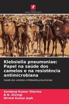 portada Klebsiella Pneumoniae: Papel na Saúde dos Camelos e na Resistência Antimicrobiana