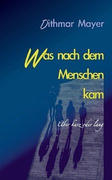portada Was Nach dem Menschen Kam: Über Kurz Oder Lang (en Alemán)