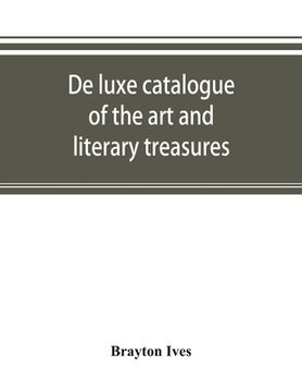 portada De luxe catalogue of the art and literary treasures (en Inglés)