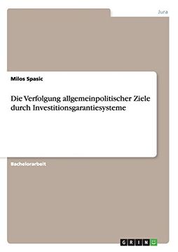 portada Die Verfolgung allgemeinpolitischer Ziele durch Investitionsgarantiesysteme (German Edition)