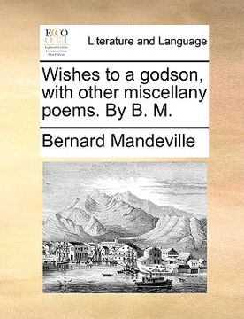 portada wishes to a godson, with other miscellany poems. by b. m.