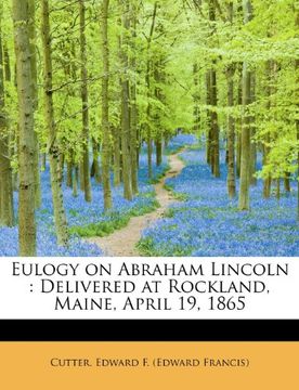 portada eulogy on abraham lincoln: delivered at rockland, maine, april 19, 1865