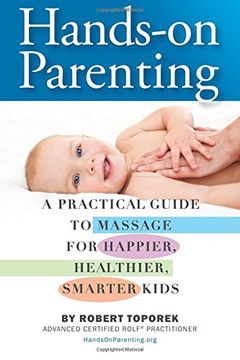 portada Hands-on Parenting: A Practical Guide to Massage for Happier, Healthier, Smarter Kids